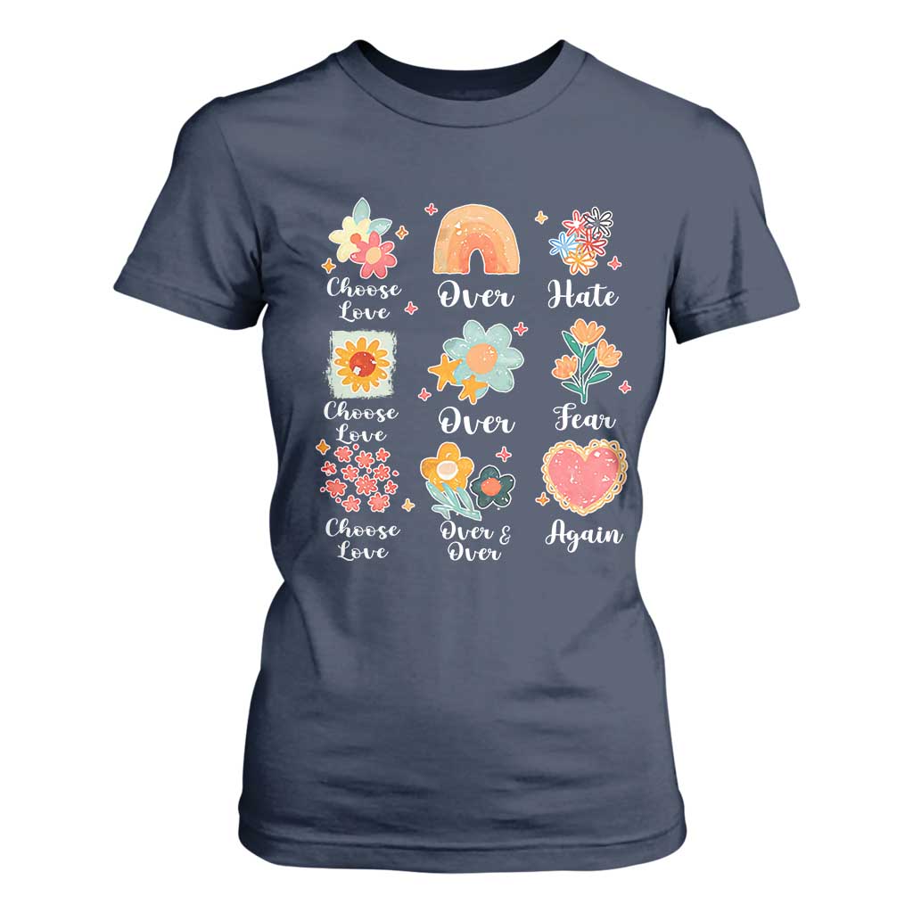 Choose Love Over Hate Fear Over And Over Again T Shirt For Women Floral Inspirational Peace TS11 Navy Print Your Wear