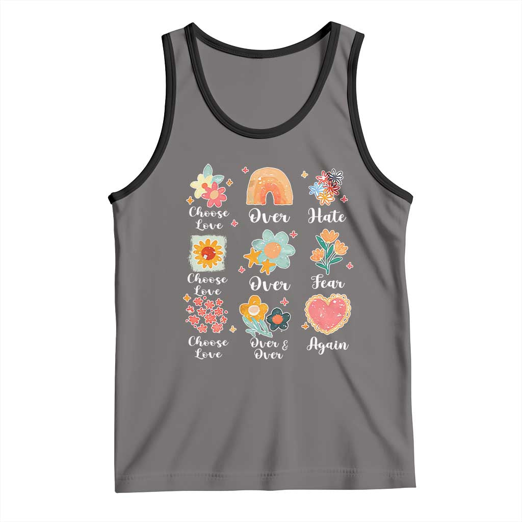 Choose Love Over Hate Fear Over And Over Again Tank Top Floral Inspirational Peace TS11 Deep Heather Black Print Your Wear