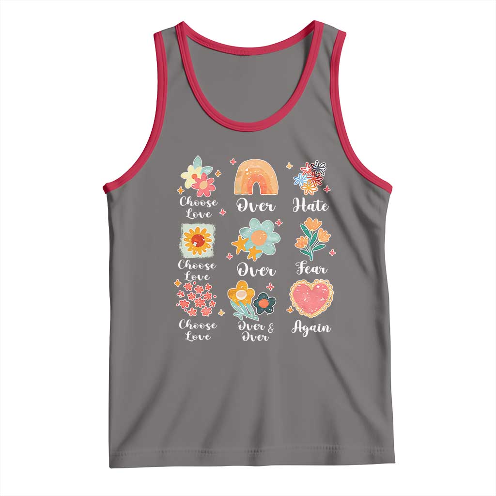 Choose Love Over Hate Fear Over And Over Again Tank Top Floral Inspirational Peace TS11 Deep Heather Red Print Your Wear