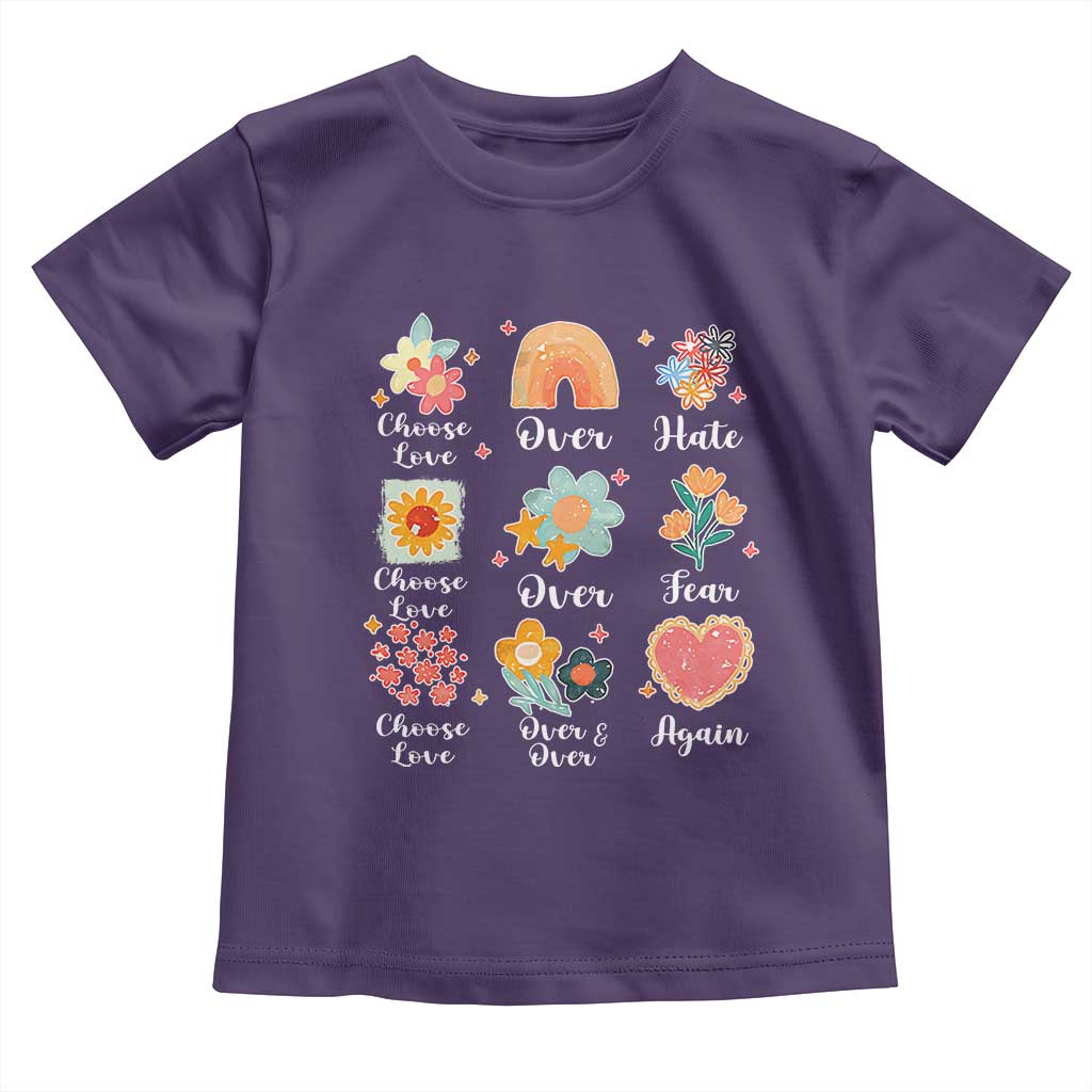 Choose Love Over Hate Fear Over And Over Again Toddler T Shirt Floral Inspirational Peace TS11 Purple Print Your Wear
