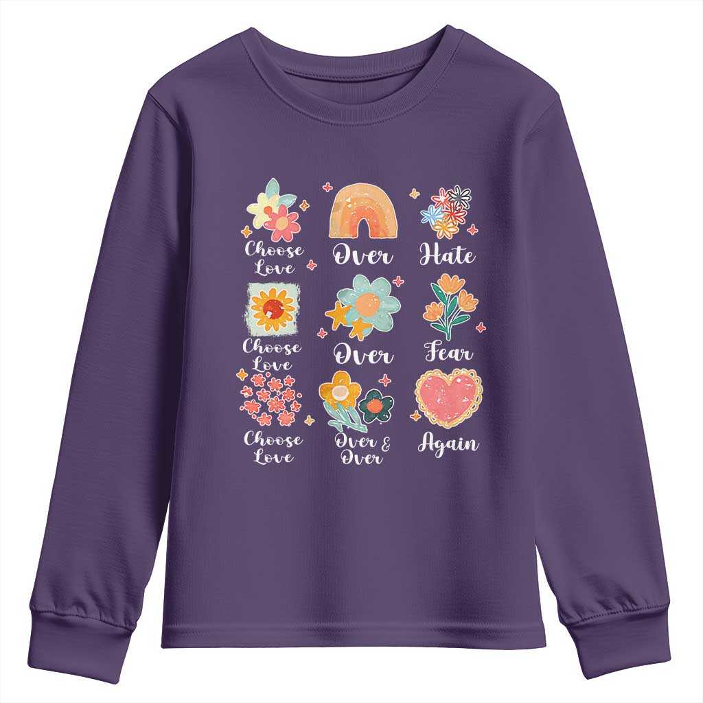 Choose Love Over Hate Fear Over And Over Again Youth Sweatshirt Floral Inspirational Peace TS11 Purple Print Your Wear