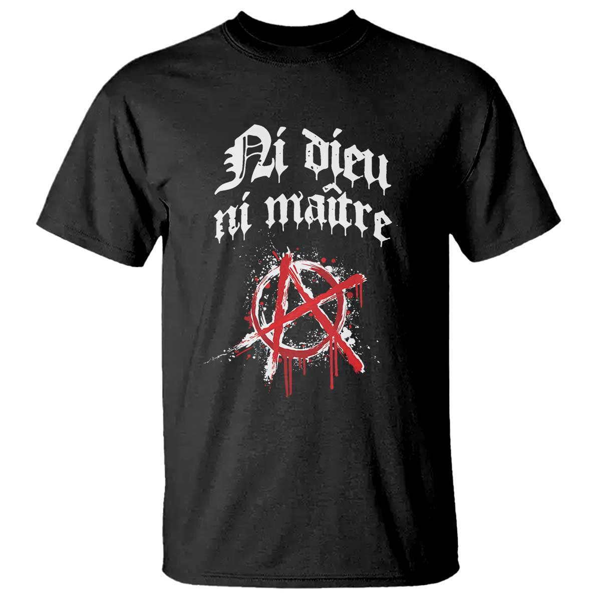 Ni Dieu Ni Matre No God No Masters T Shirt Anarchy Symbol TS11 Black Print Your Wear