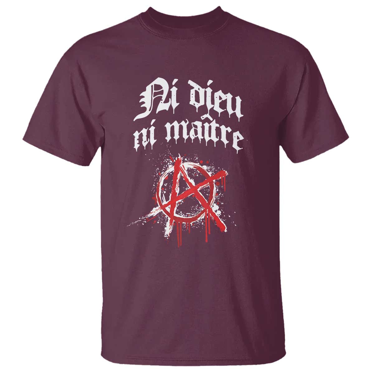 Ni Dieu Ni Maitre No God No Masters T Shirt Anarchy Symbol TS11 Maroon Print Your Wear