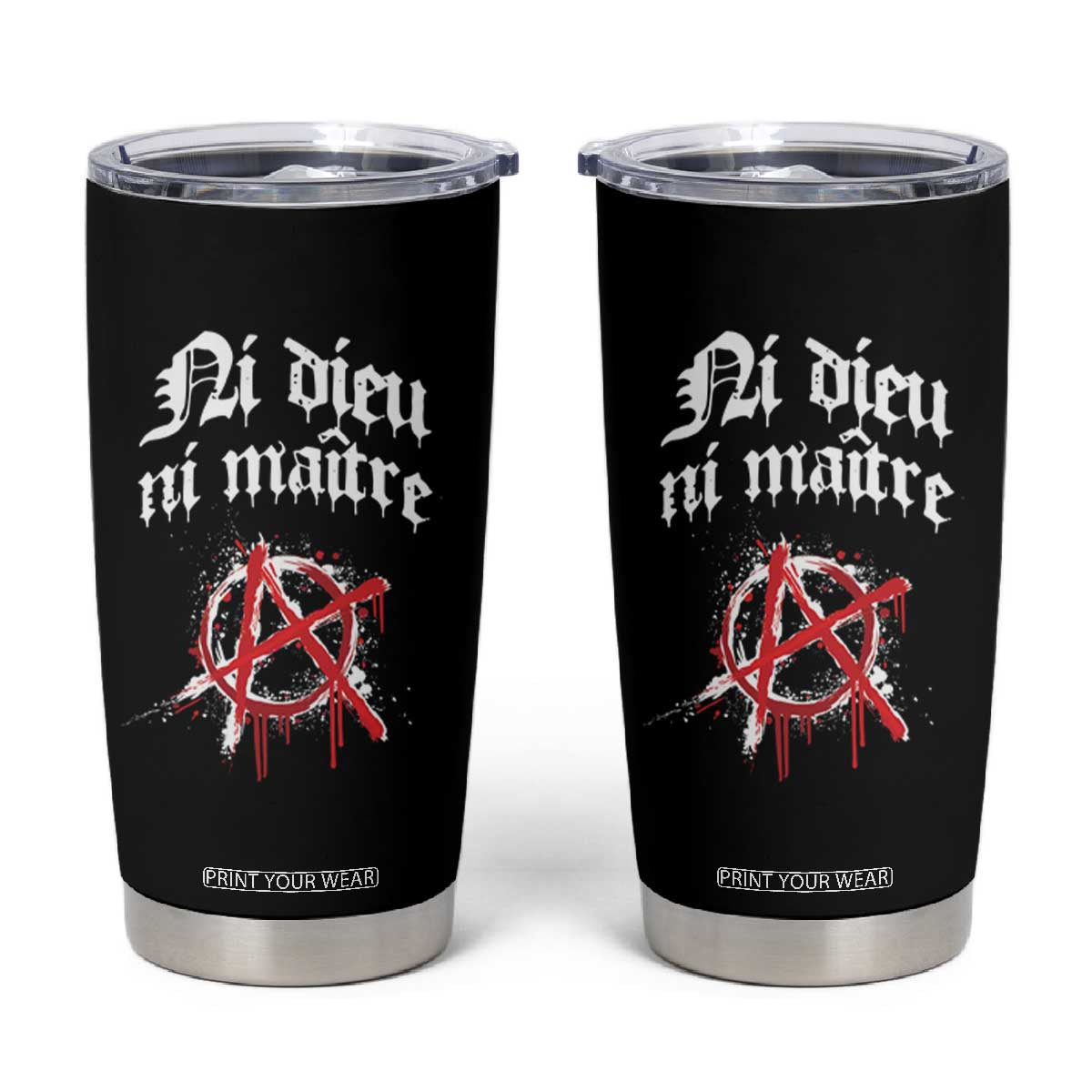 Ni Dieu Ni Maitre No God No Masters Tumbler Cup Anarchy Symbol TS11 Black Print Your Wear
