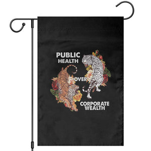 Public Health Over Corporate Wealth Garden Flag Social Justice Tiger TS11 Black Print Your Wear