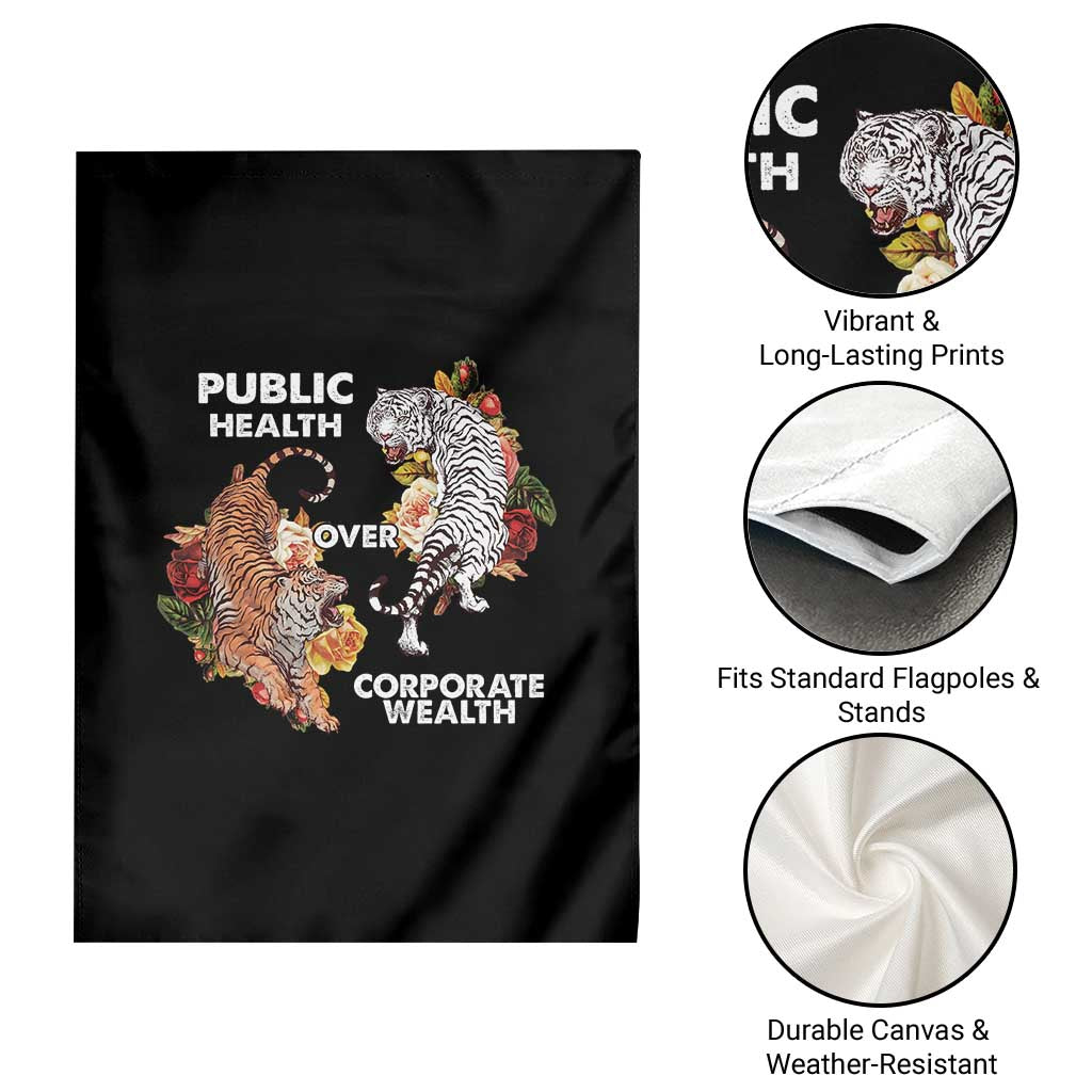 Public Health Over Corporate Wealth Garden Flag Social Justice Tiger TS11 Print Your Wear