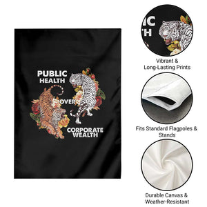 Public Health Over Corporate Wealth Garden Flag Social Justice Tiger TS11 Print Your Wear