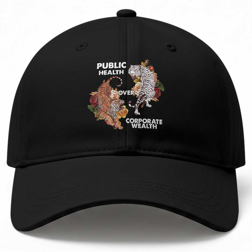 Public Health Over Corporate Wealth Baseball Cap Social Justice Tiger TS11 Print Your Wear