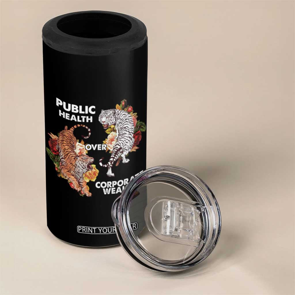 Public Health Over Corporate Wealth 4 in 1 Can Cooler Tumbler Social Justice Tiger TS11 Print Your Wear
