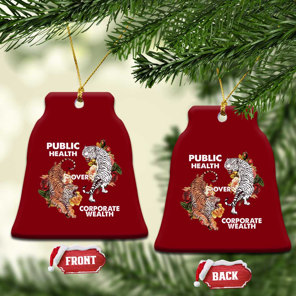 Public Health Over Corporate Wealth Ceramic Ornament Social Justice Tiger TS11 Print Your Wear