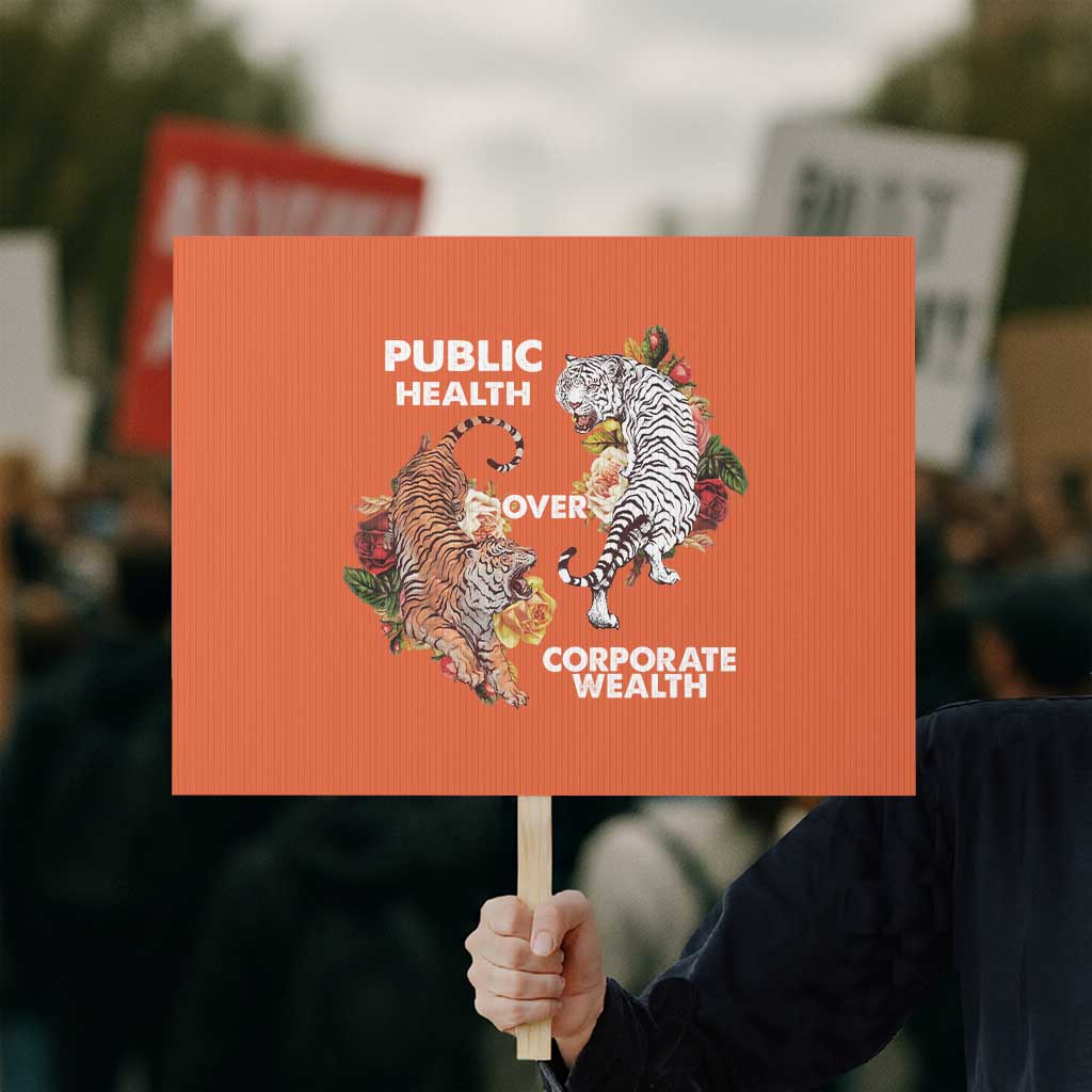 Public Health Over Corporate Wealth Protest Sign Social Justice Tiger TS11 Horizontal 18