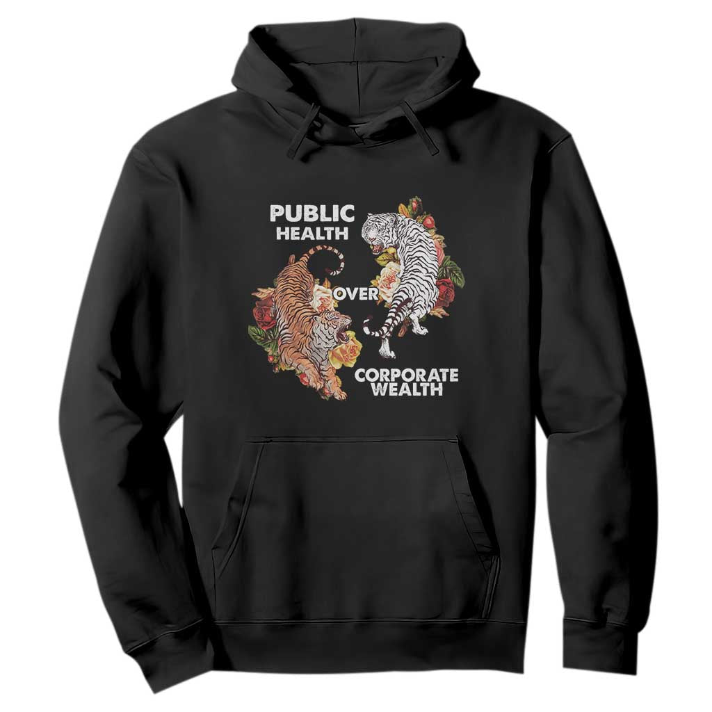 Public Health Over Corporate Wealth Hoodie Social Justice Tiger TS11 Black Print Your Wear