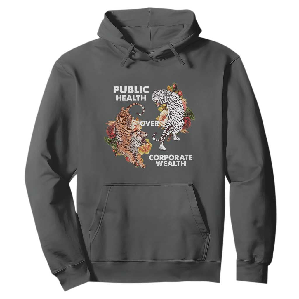 Public Health Over Corporate Wealth Hoodie Social Justice Tiger TS11 Dark Heather Print Your Wear