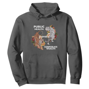 Public Health Over Corporate Wealth Hoodie Social Justice Tiger TS11 Dark Heather Print Your Wear