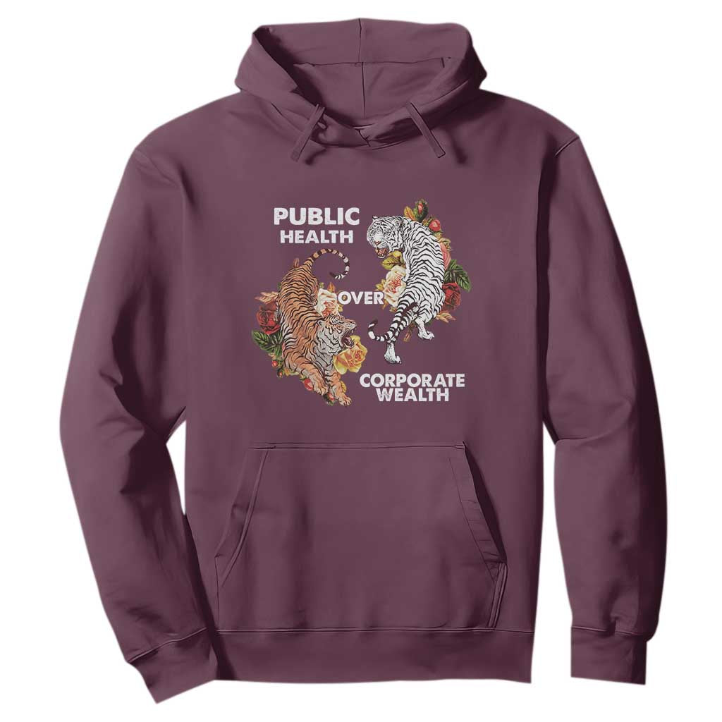 Public Health Over Corporate Wealth Hoodie Social Justice Tiger TS11 Maroon Print Your Wear