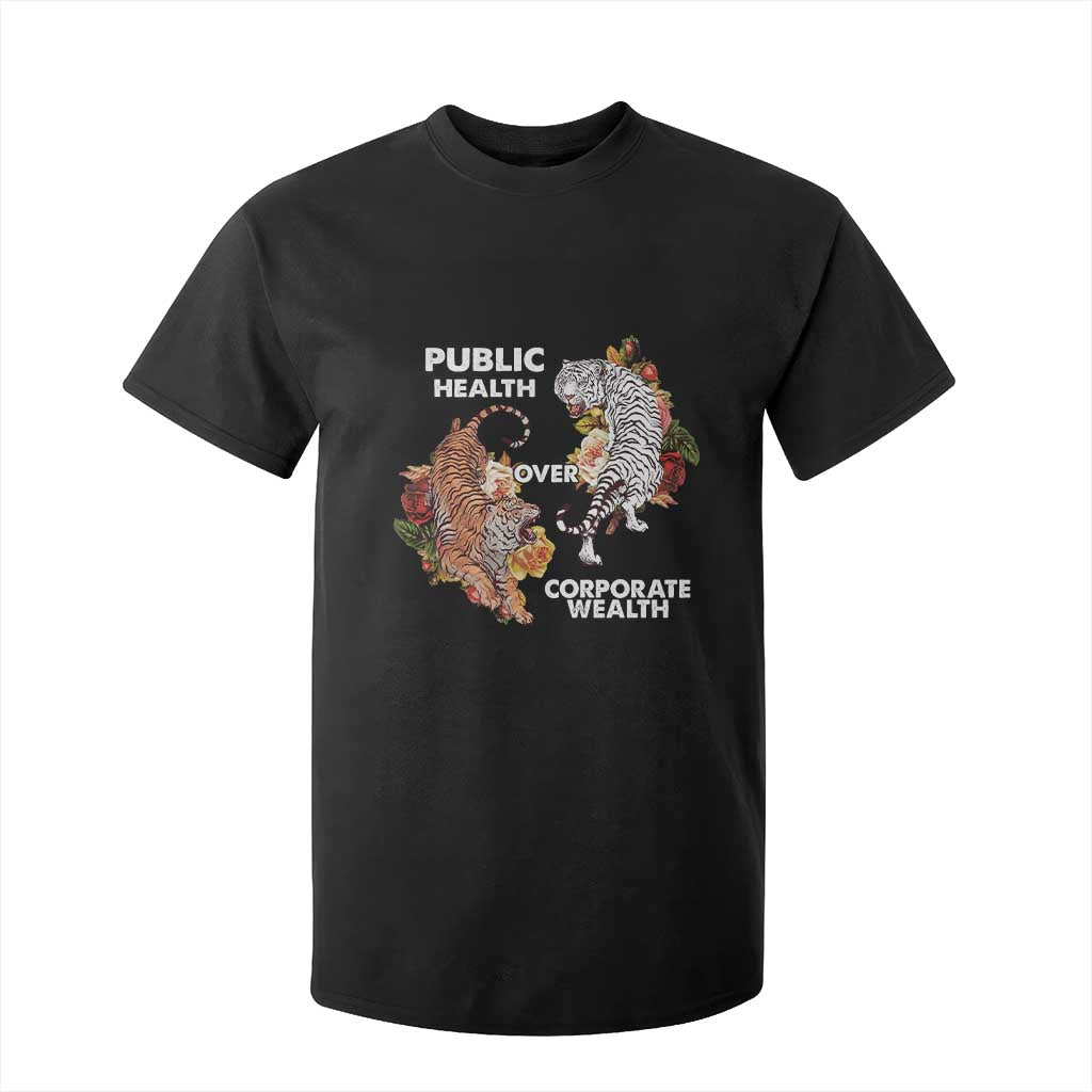 Public Health Over Corporate Wealth T Shirt For Kid Social Justice Tiger TS11 Black Print Your Wear