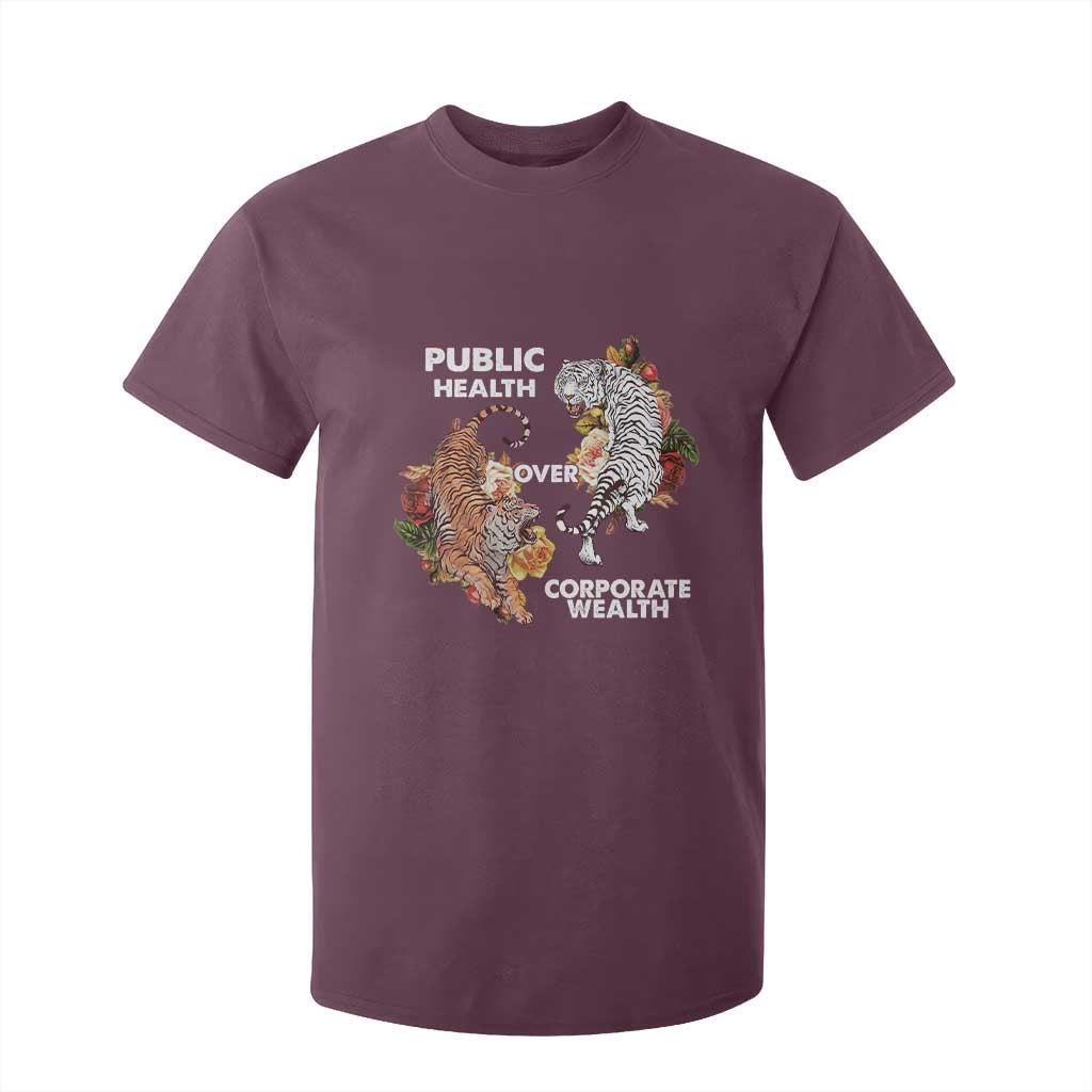 Public Health Over Corporate Wealth T Shirt For Kid Social Justice Tiger TS11 Maroon Print Your Wear