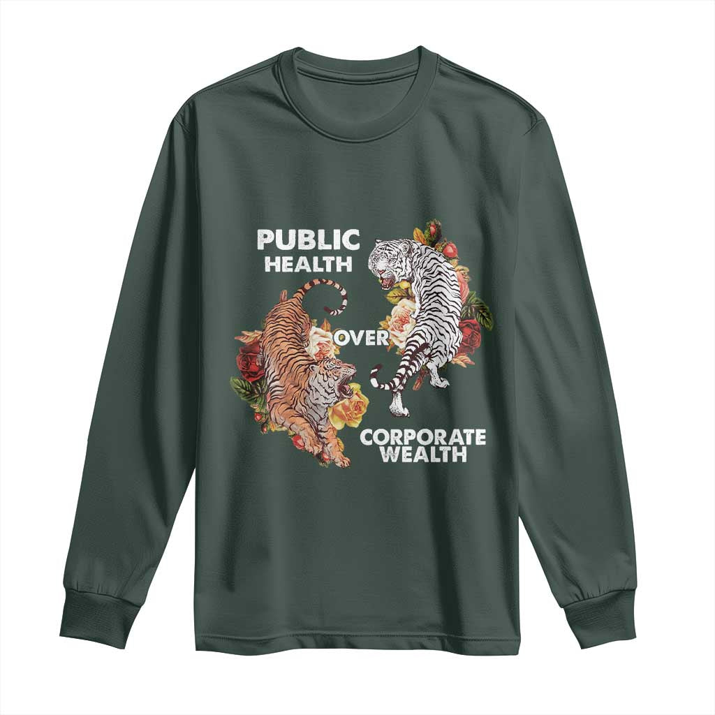 Public Health Over Corporate Wealth Long Sleeve Shirt Social Justice Tiger TS11 Dark Forest Green Print Your Wear