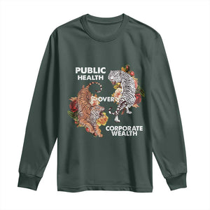Public Health Over Corporate Wealth Long Sleeve Shirt Social Justice Tiger TS11 Dark Forest Green Print Your Wear