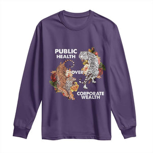 Public Health Over Corporate Wealth Long Sleeve Shirt Social Justice Tiger TS11 Purple Print Your Wear