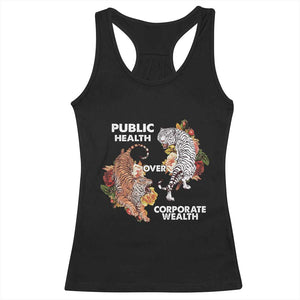 Public Health Over Corporate Wealth Racerback Tank Top Social Justice Tiger TS11 Black Print Your Wear