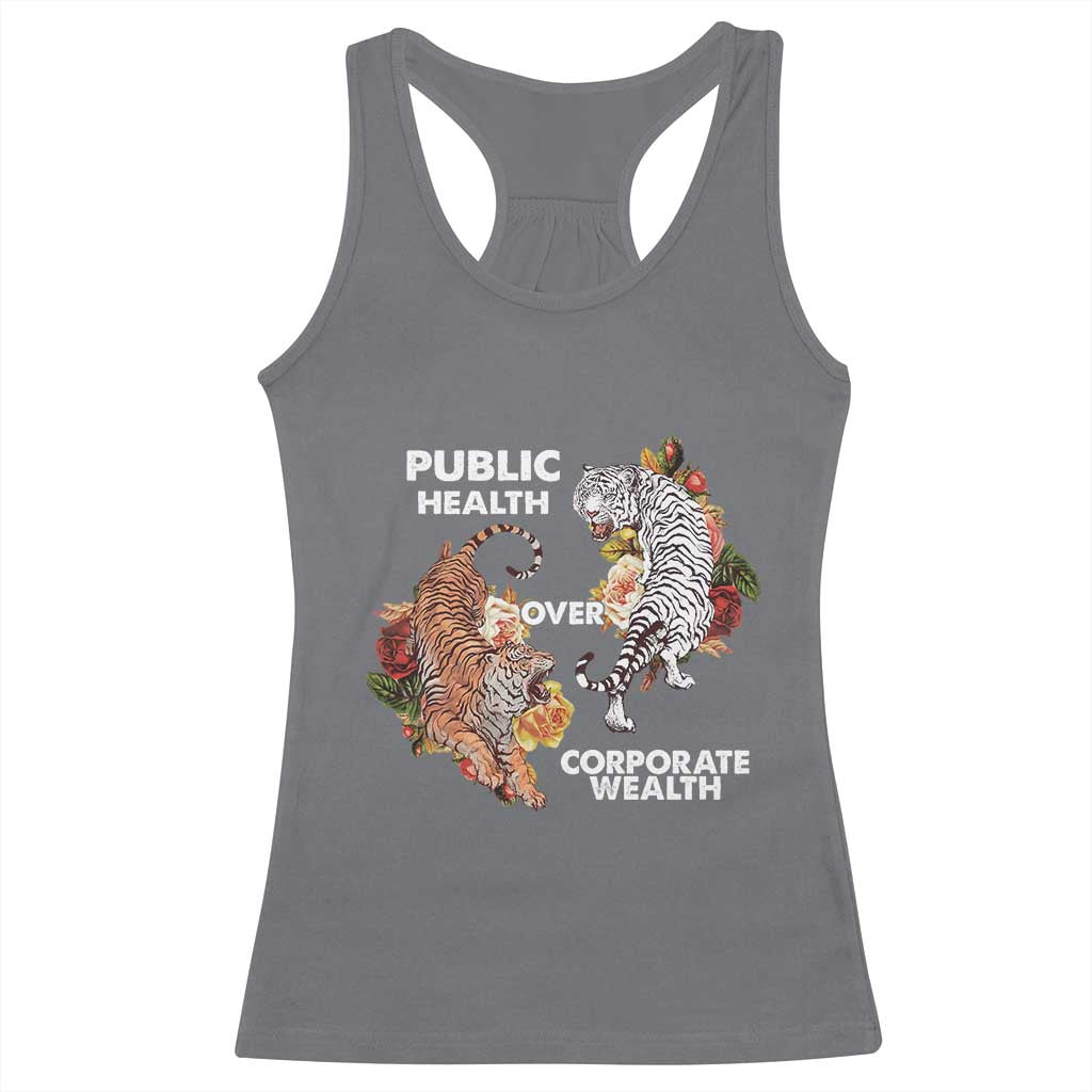Public Health Over Corporate Wealth Racerback Tank Top Social Justice Tiger TS11 Charcoal Print Your Wear