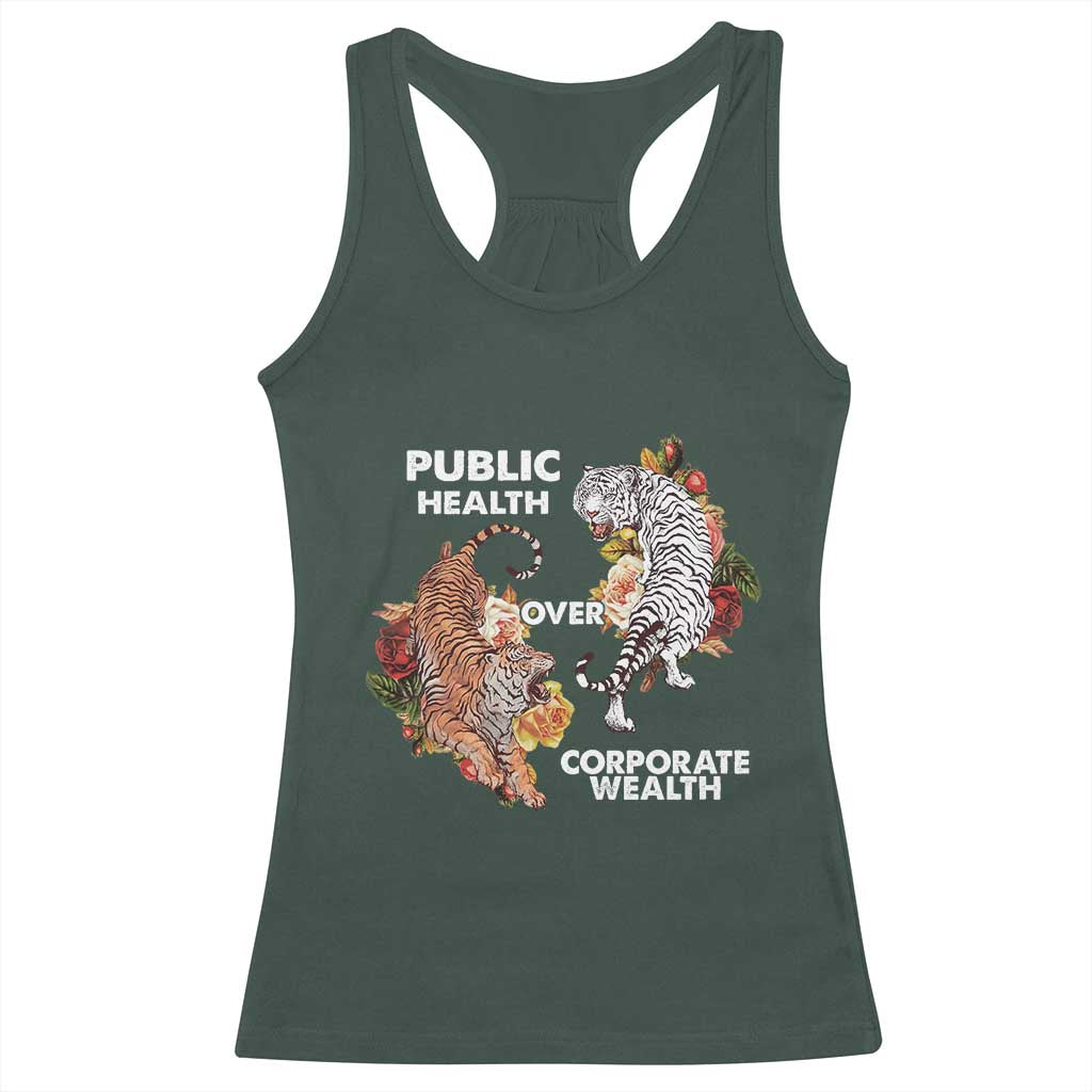 Public Health Over Corporate Wealth Racerback Tank Top Social Justice Tiger TS11 Dark Forest Green Print Your Wear