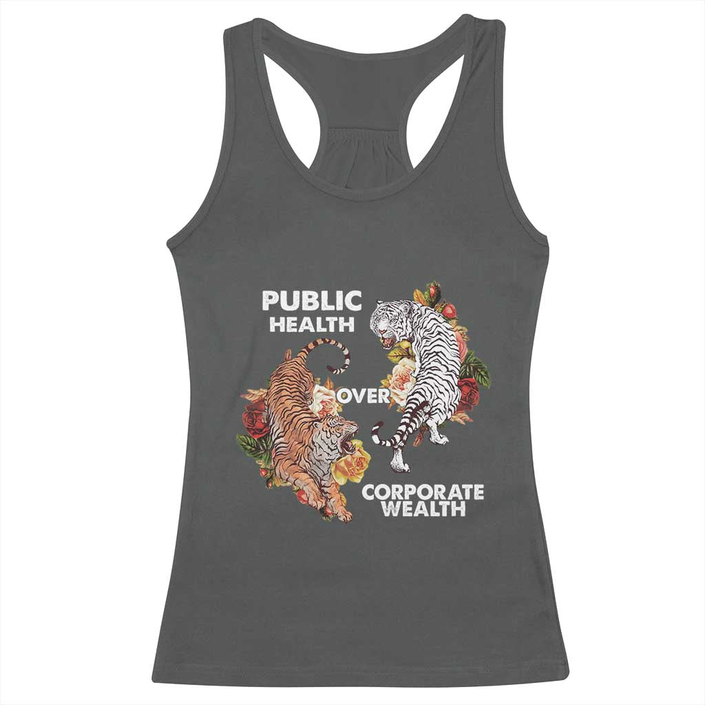 Public Health Over Corporate Wealth Racerback Tank Top Social Justice Tiger TS11 Dark Heather Print Your Wear