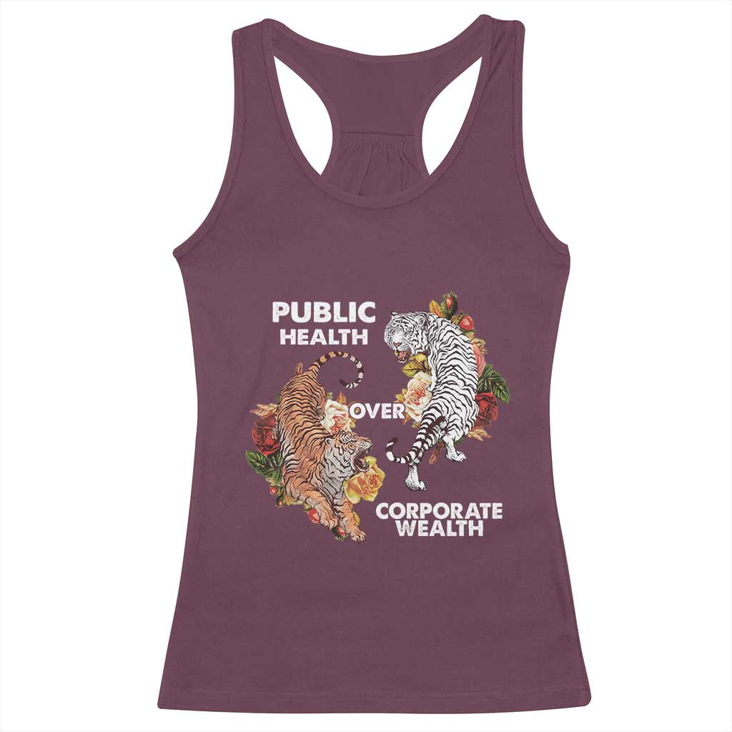 Public Health Over Corporate Wealth Racerback Tank Top Social Justice Tiger TS11 Maroon Print Your Wear