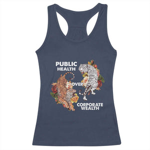 Public Health Over Corporate Wealth Racerback Tank Top Social Justice Tiger TS11 Navy Print Your Wear