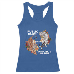 Public Health Over Corporate Wealth Racerback Tank Top Social Justice Tiger TS11 Royal Blue Print Your Wear