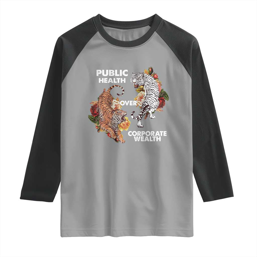 Public Health Over Corporate Wealth Raglan Shirt Social Justice Tiger TS11 Sport Gray Black Print Your Wear
