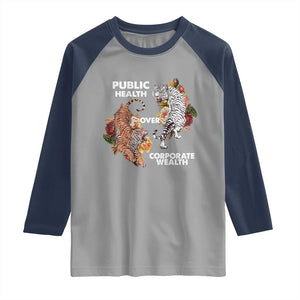 Public Health Over Corporate Wealth Raglan Shirt Social Justice Tiger TS11 Sport Gray Navy Print Your Wear
