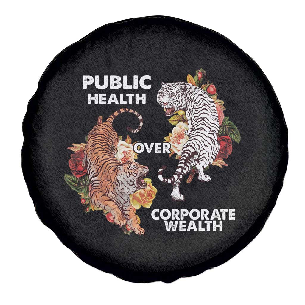 Public Health Over Corporate Wealth Spare Tire Cover Social Justice Tiger TS11 Print Your Wear