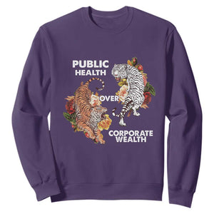 Public Health Over Corporate Wealth Sweatshirt Social Justice Tiger TS11 Purple Print Your Wear