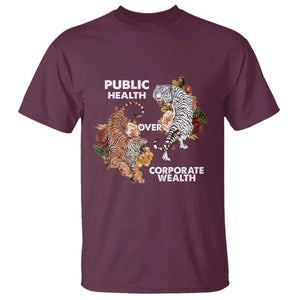 Public Health Over Corporate Wealth T Shirt Social Justice Tiger TS11 Maroon Print Your Wear