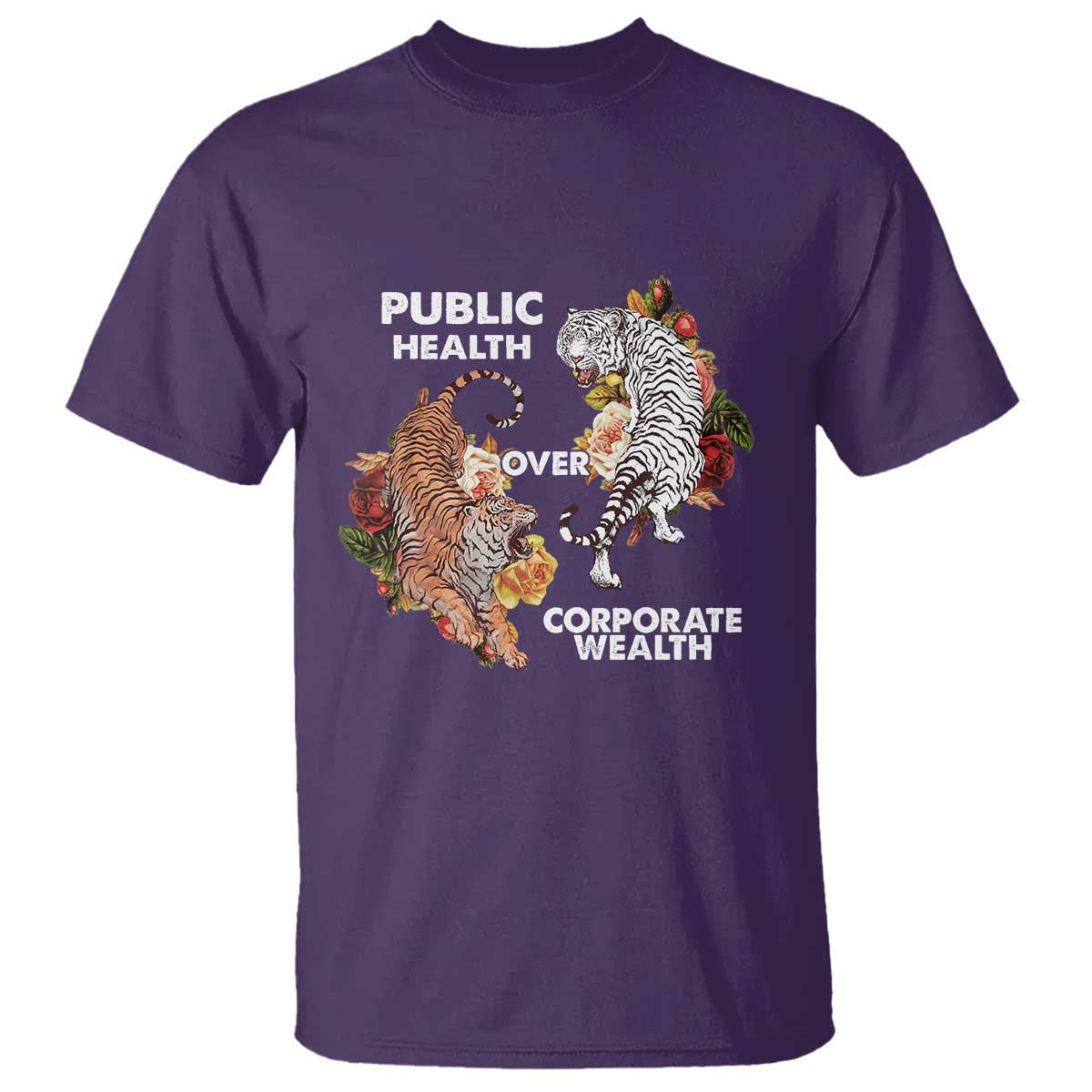 Public Health Over Corporate Wealth T Shirt Social Justice Tiger TS11 Purple Print Your Wear