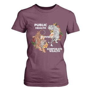Public Health Over Corporate Wealth T Shirt For Women Social Justice Tiger TS11 Maroon Print Your Wear