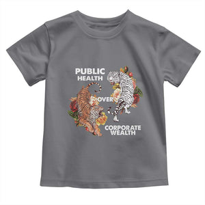 Public Health Over Corporate Wealth Toddler T Shirt Social Justice Tiger TS11 Charcoal Print Your Wear