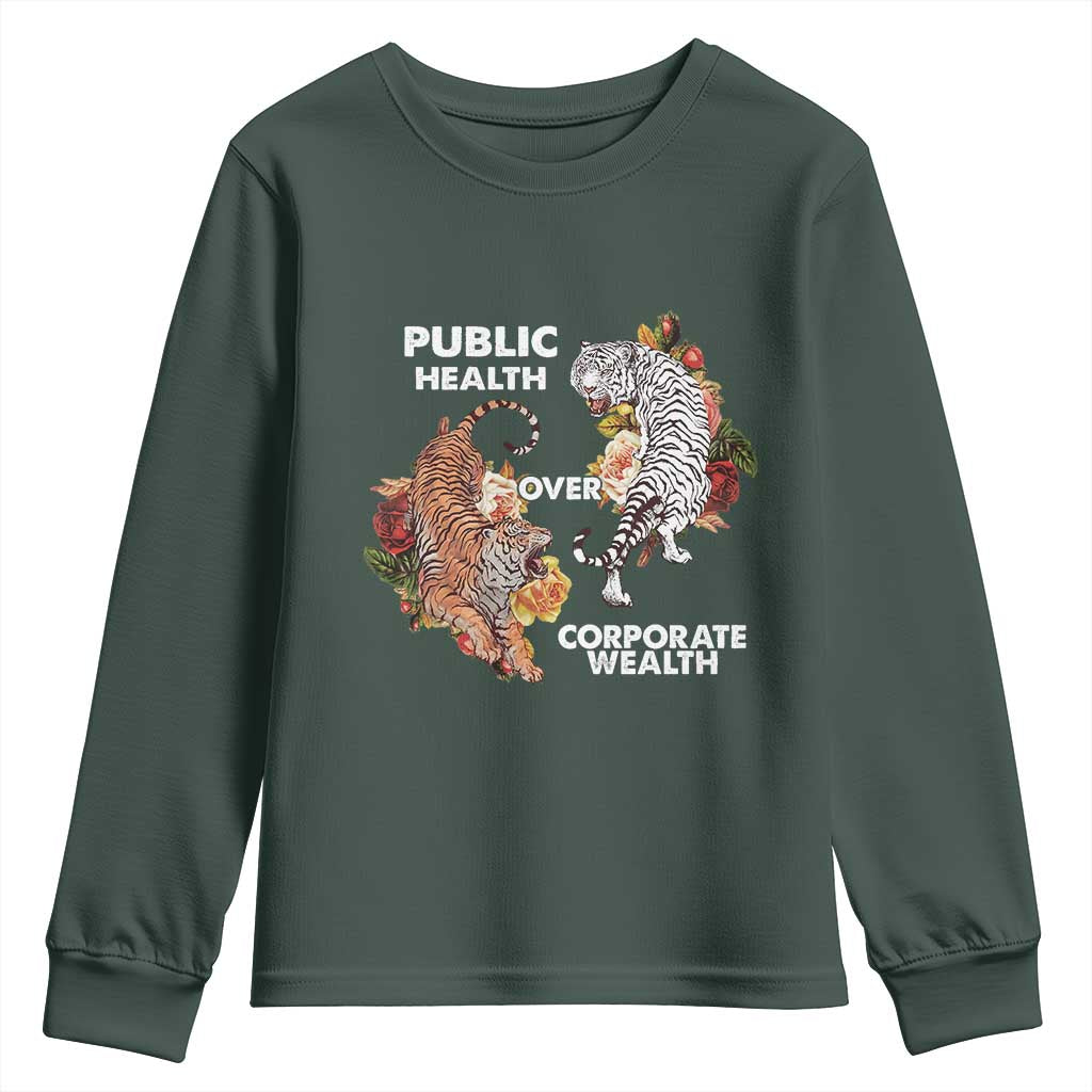 Public Health Over Corporate Wealth Youth Sweatshirt Social Justice Tiger TS11 Dark Forest Green Print Your Wear
