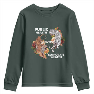 Public Health Over Corporate Wealth Youth Sweatshirt Social Justice Tiger TS11 Dark Forest Green Print Your Wear