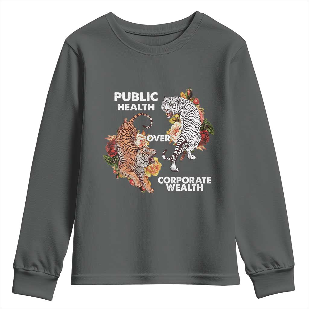 Public Health Over Corporate Wealth Youth Sweatshirt Social Justice Tiger TS11 Dark Heather Print Your Wear