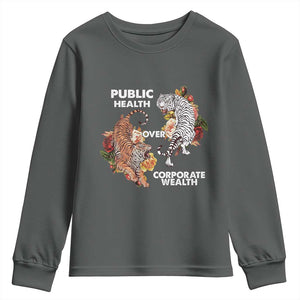 Public Health Over Corporate Wealth Youth Sweatshirt Social Justice Tiger TS11 Dark Heather Print Your Wear