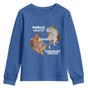 Public Health Over Corporate Wealth Youth Sweatshirt Social Justice Tiger TS11 Royal Blue Print Your Wear