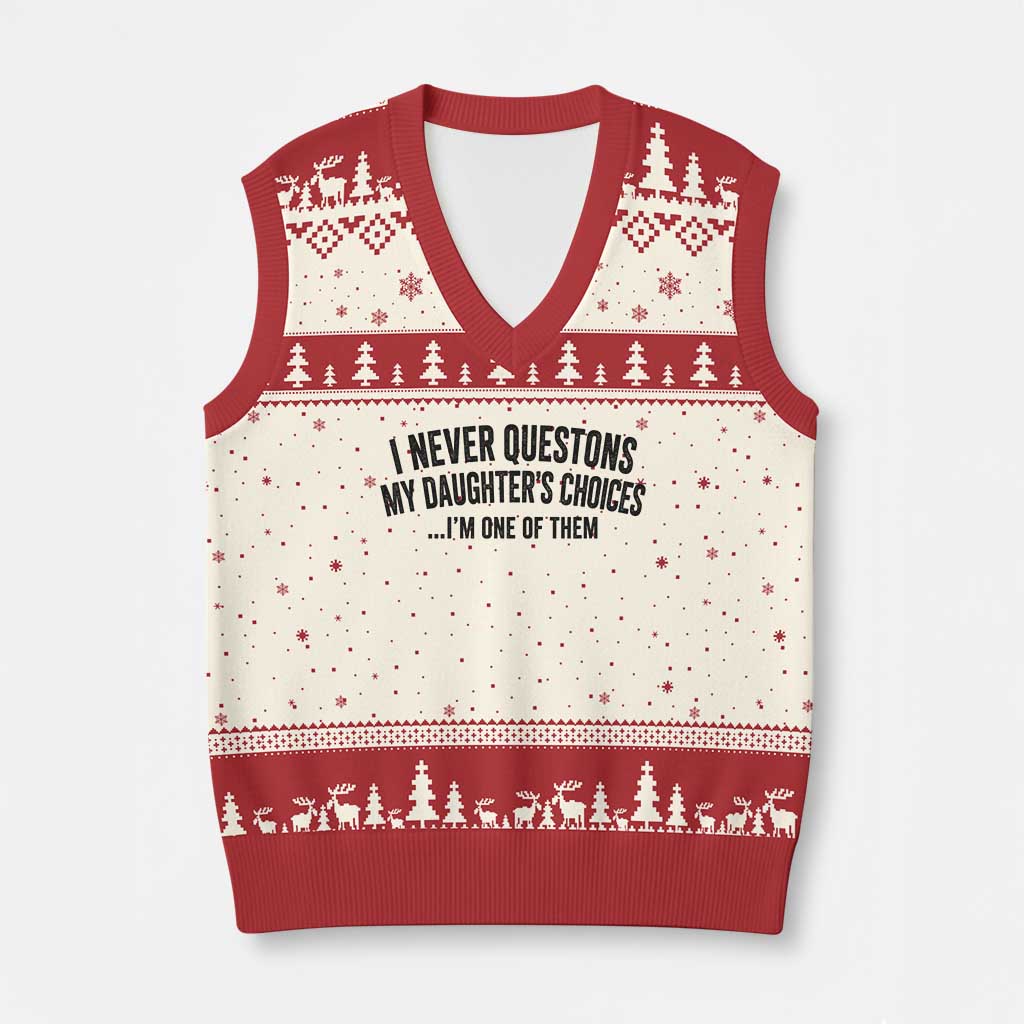 Girl Dad Humor V-Neck Knit Sweater Vest Funny I Never Questions My Daughters Choices I Am One Of Them TS11 Beige Red Print Your Wear