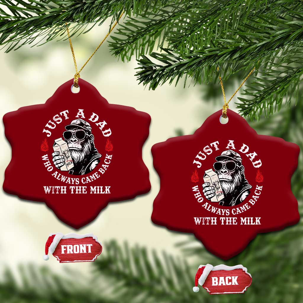 Just A Dad Who Always Came Back With The Milk Funny Bigfoot Father's Day Ceramic Ornament TS11 Print Your Wear