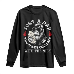 Just A Dad Who Always Came Back With The Milk Funny Bigfoot Father's Day Long Sleeve Shirt TS11 Black Print Your Wear
