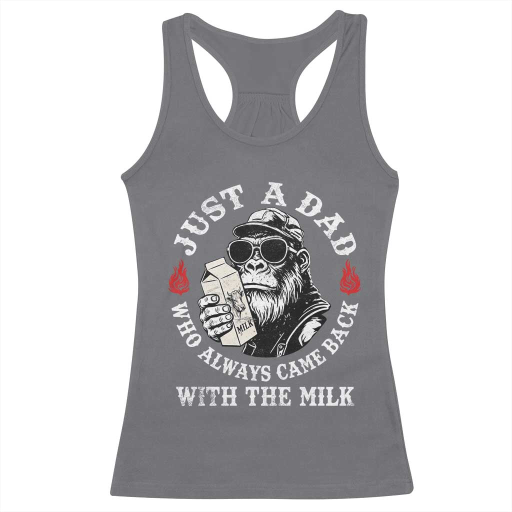 Just A Dad Who Always Came Back With The Milk Funny Bigfoot Father's Day Racerback Tank Top TS11 Charcoal Print Your Wear