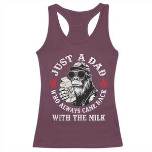 Just A Dad Who Always Came Back With The Milk Funny Bigfoot Father's Day Racerback Tank Top TS11 Maroon Print Your Wear