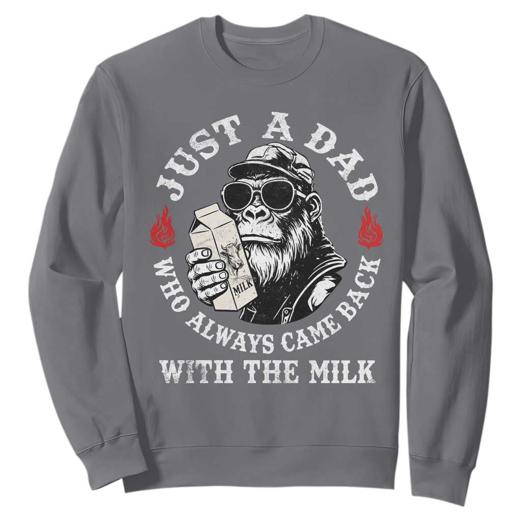 Just A Dad Who Always Came Back With The Milk Funny Bigfoot Father's Day Sweatshirt TS11 Charcoal Print Your Wear